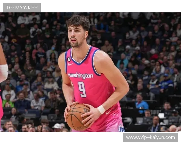 阿夫迪亚外线手感恢复,华盛顿逐渐进入状态